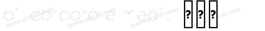 bill corporate mediu字体转换